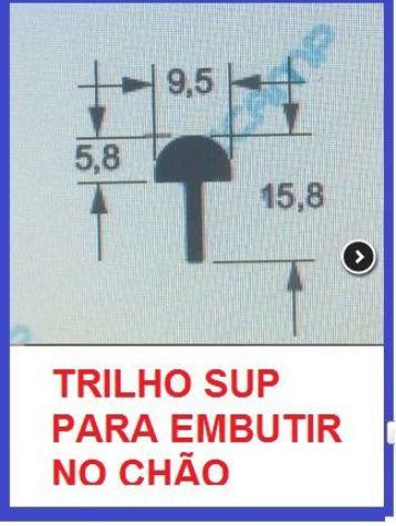 TRILHO MACARRÃO EMBUTIR NO CHÃO  PARA ROLDANA CONCAVA GOLD OU SUPREMA