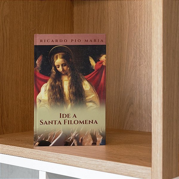 Ide a Santa Filomena - Livro mais completo do Brasil - devoção, testemunhos e orações / FRETE GRÁTIS
