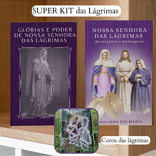 SUPER KIT DAS LÁGRIMAS - dois livros sobre Nossa Senhora das Lágrimas + Coroa das lágrimas