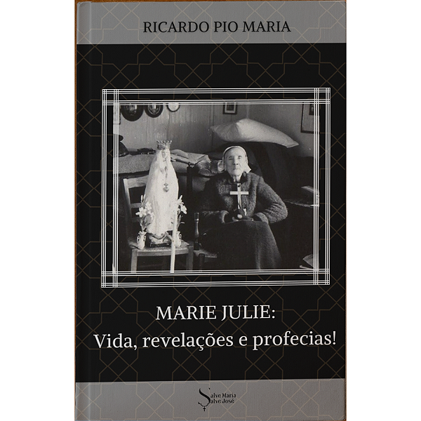 Livro: "Marie Julie ( fenomenos místicos, profecias e remédios para os fins dos tempos)