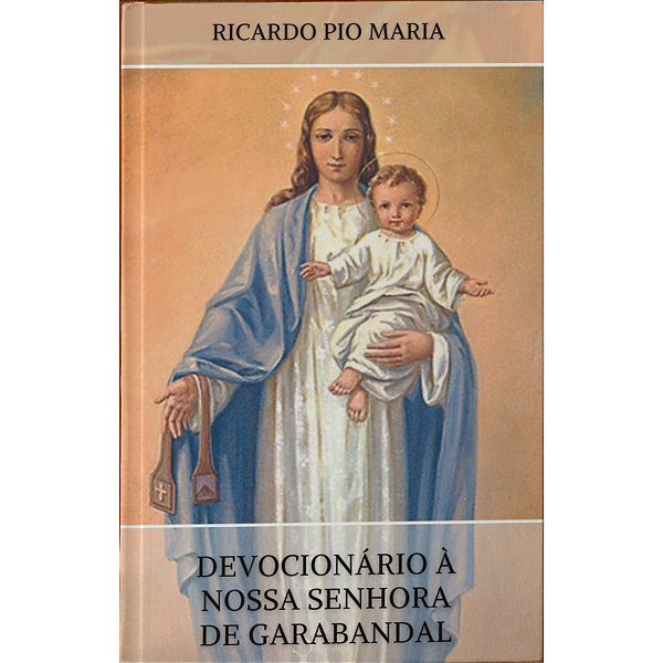 "Devocionário à Nossa Senhora de Garabandal" + brinde (relíquia do pinheiro de Garabandal )