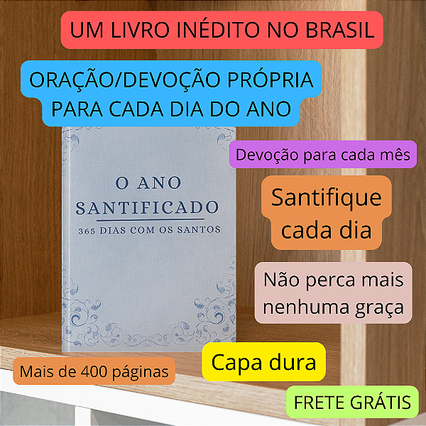 O ano santificado - 365 dias com os santos" - Capa dura Livro inédito com oração e devoção para cada um dos 365 dias do ano com FRETE GRÁTIS