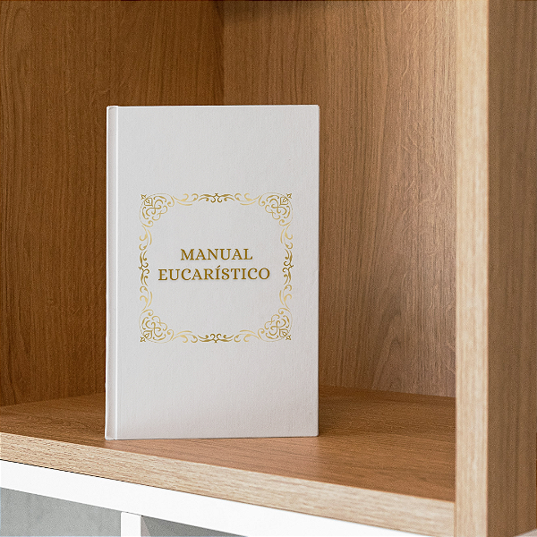 MANUAL EUCARÍSTICO - O LIVRO  COMPLETO PARA VISITAR O S. SACRAMENTO - CAPA DURA + FRETE GRÁTIS
