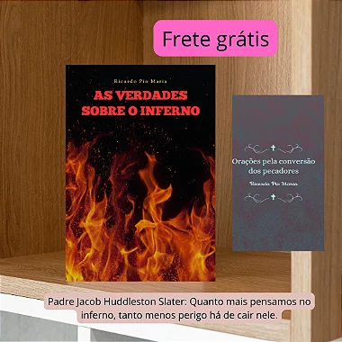 KIT - VERDADES SOBRE O INFERNO + ORAÇÕES PELA CONVERSÃO DOS PECADORES - FRETE GRÁTIS