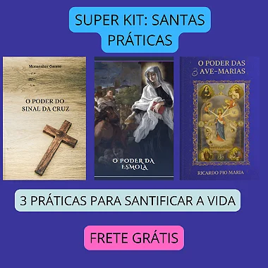 SUPER KIT: SANTAS PRÁTICAS - 3 LIVROS com frete grátis -
