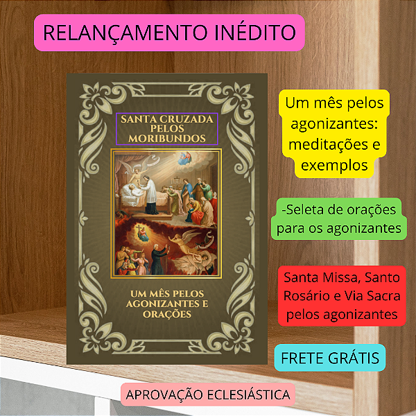 SANTA CRUZADA EM FAVOR DOS MORIBUNDOS - RELANÇAMENTO INÉDITO - FRETE GRÁTIS. Envio a partir de 05/10