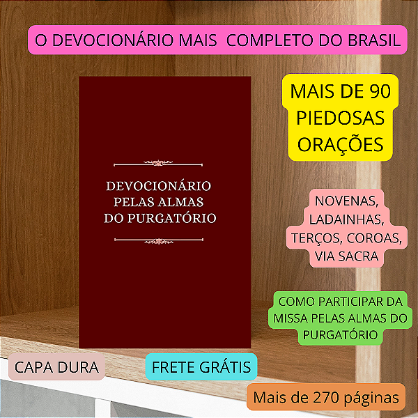DEVOCIONÁRIO PELAS ALMAS DO PURGATÓRIO - O MAIS COMPLETO DO BRASIL - CAPA DURA E FRETE GRÁTISOS FALECIDOS ESPERAM AS NOSSAS ORAÇÕES As almas do Purgatório revelaram: "Estamos esquecidos, nossos parentes não rezam por nós"; "Nossos amigos nos esquece