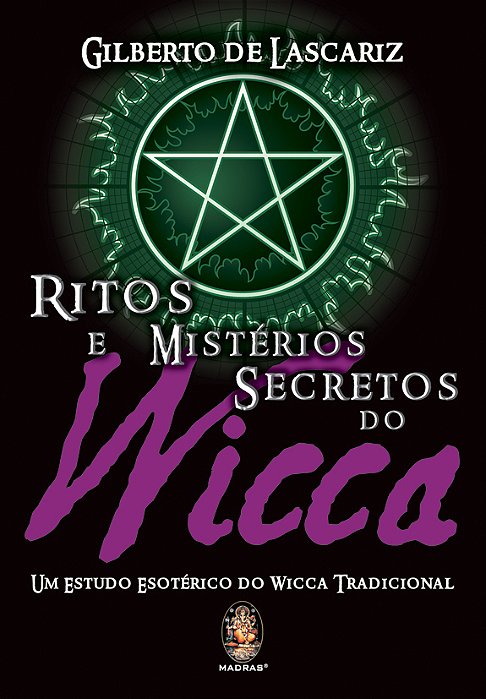 RITOS E MISTÉRIOS SECRETOS DO WICCA - CASA DO CIGANO