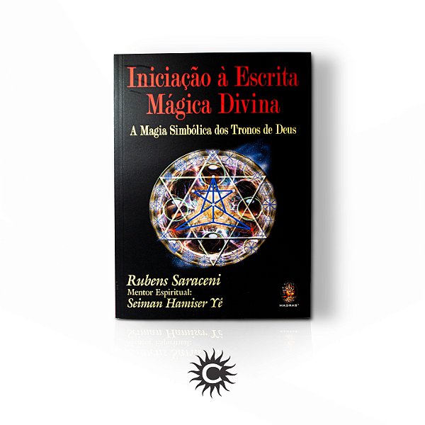Livro - Iniciação À Escrita Mágica Divina - A Magia Simbólica Dos Tronos De Deus