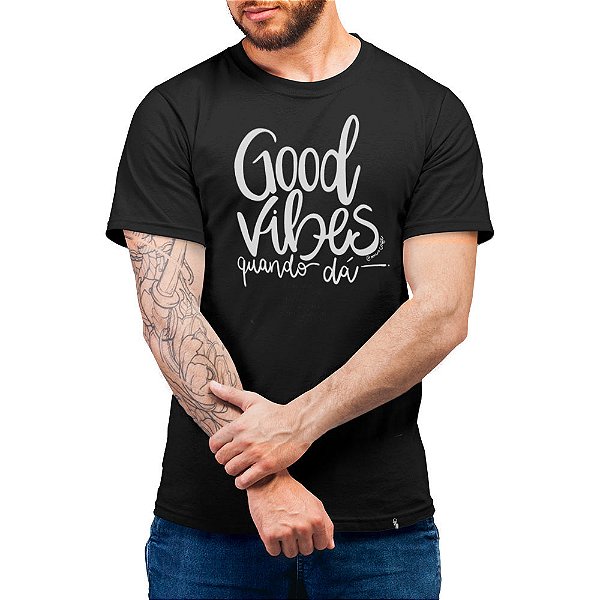 Good Vibes Quando Dá - Camiseta Basicona Unissex