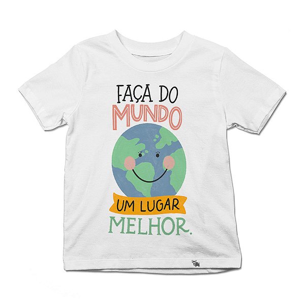 Faça do Mundo um Lugar Melhor - Camiseta Clássica Infantil