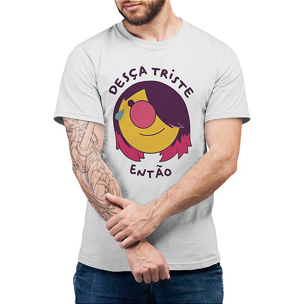 Desça Triste Então - Camiseta Basicona Unissex