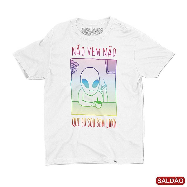 Nem Vem Que Eu Sou Bem Loka - Camiseta Basicona Unissex-Saldão