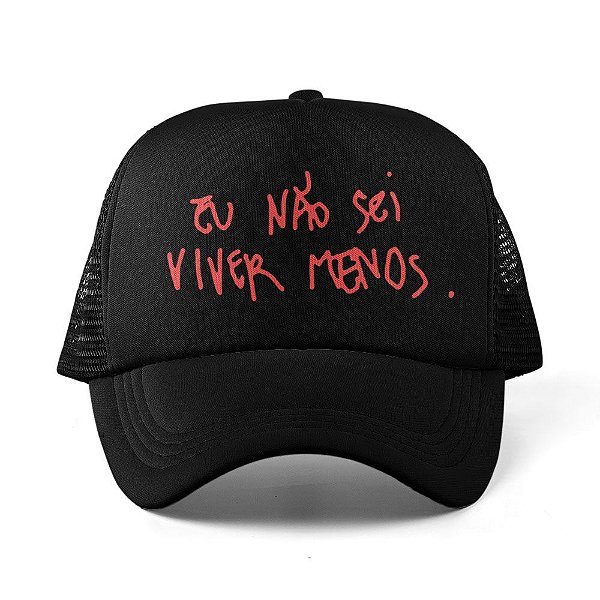 Eu Não Sei Viver Menos - Boné