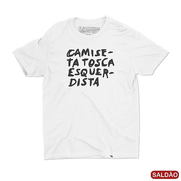 Camiseta Tosca Esquerdista - Camiseta Botonê Manga Curta-Saldão