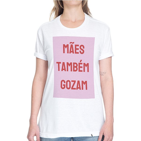 Mães Também Gozam - Camiseta Basicona Unissex