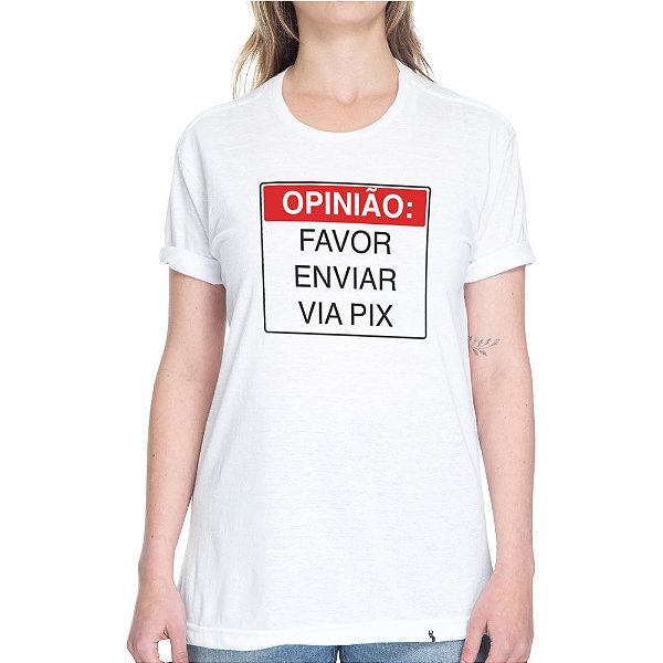 Opinião Favor Enviar Via Pix - Camiseta Basicona Unissex