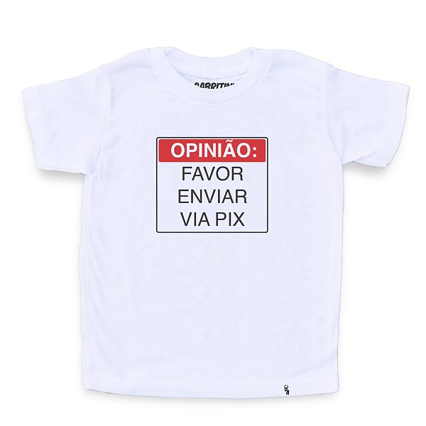 Opinião Favor Enviar Via Pix - Camiseta Clássica Infantil