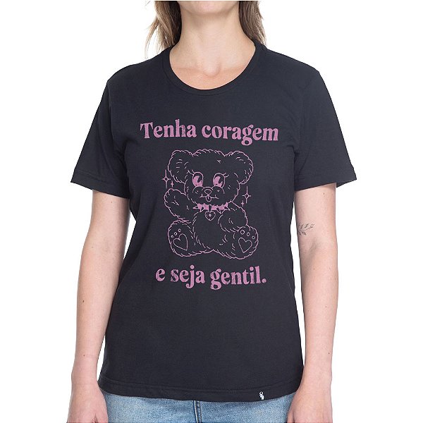 Tenha Coragem e Seja Gentitl - Camiseta Basicona Unissex