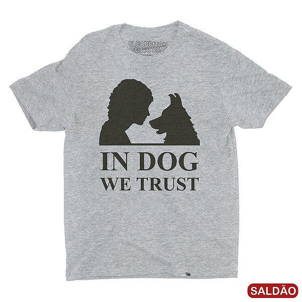In Dog We Trust - Camiseta Basicona Unissex-Saldão