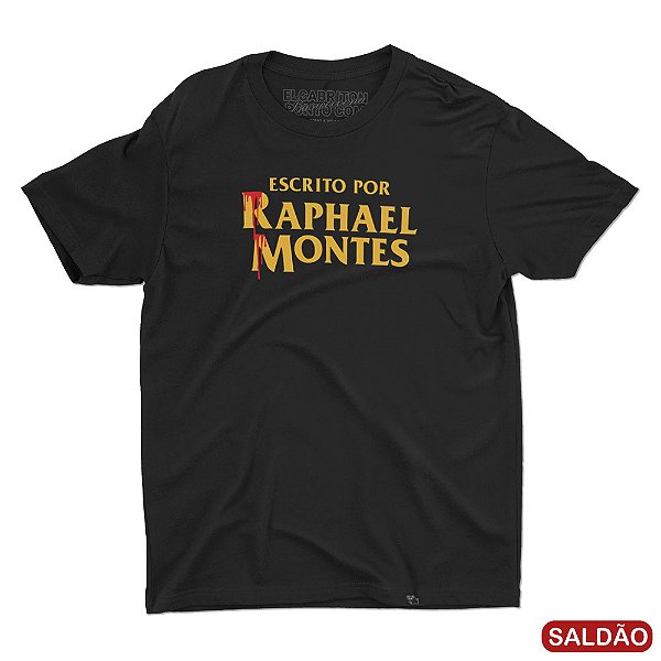 Escrito por Raphael Montes - Camiseta Basicona Unissex-Saldão