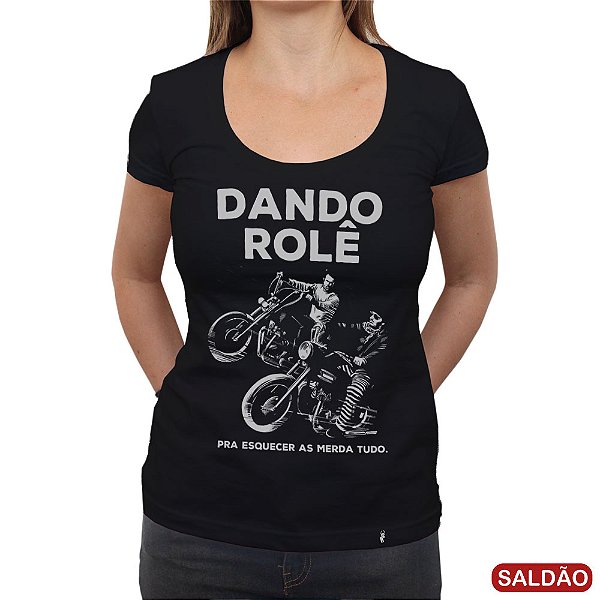 Dando Rolê - Camiseta Clássica Feminina-Saldão