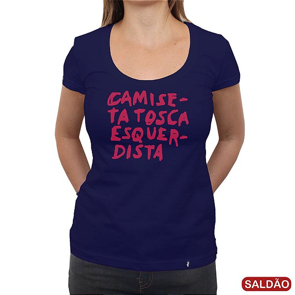 Camiseta Tosca Esquerdista - Camiseta Clássica Feminina-Saldão