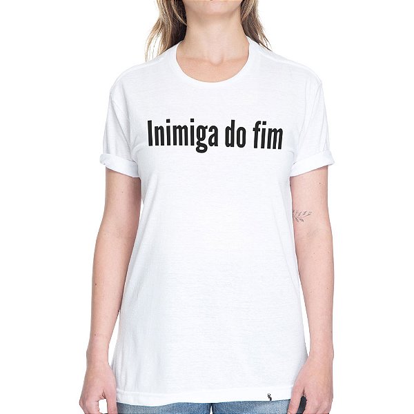 Inimiga do Fim - Camiseta Basicona Unissex