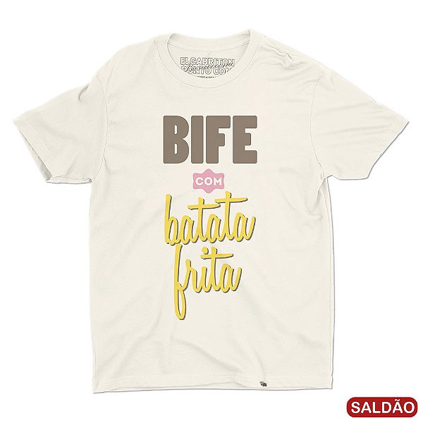 Bife Com Batata Frita - Camiseta Basicona Unissex-Saldão