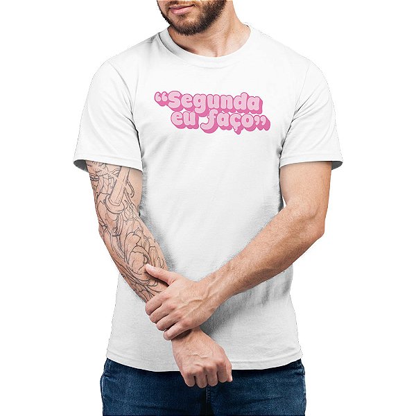 Segunda eu Faço - rosa  - Camiseta Basicona Unissex