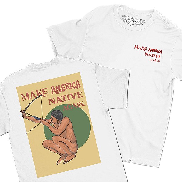 Make America Native Again - FRENTE e COSTAS - Camiseta Basicona Unissex
