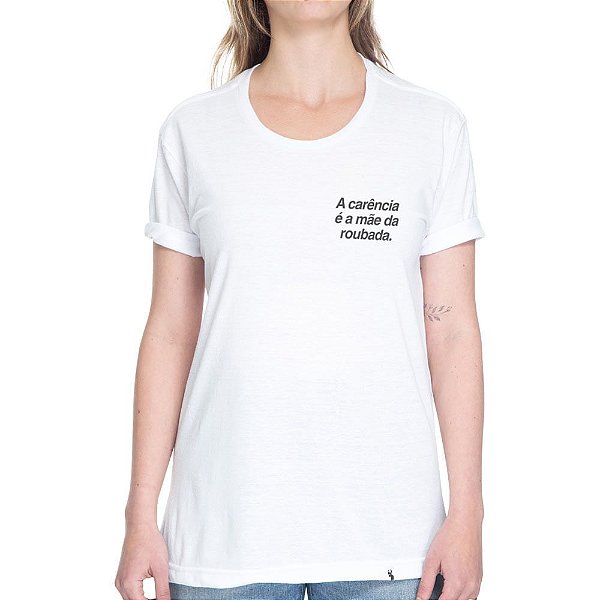 A Carência é a Mae da Roubada - Camiseta Basicona Unissex