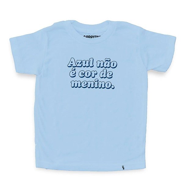 Azul Não É Cor de Menino - Camiseta Clássica Infantil