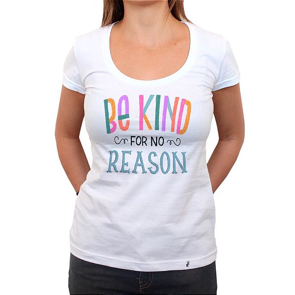 Be Kind For No Reason - Camiseta Clássica Feminina
