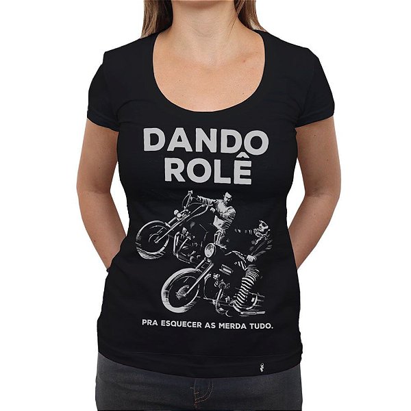 Dando Rolê - Camiseta Clássica Feminina