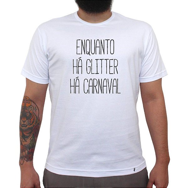 Enquanto Há Glitter - Camiseta Clássica Masculina