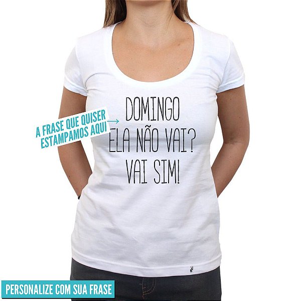 Estampe Sua Frase Fonte Fina - Camiseta Clássica Feminina