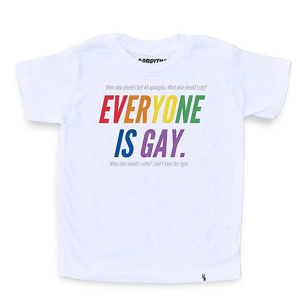 Everyone Is Gay - Camiseta Clássica Infantil