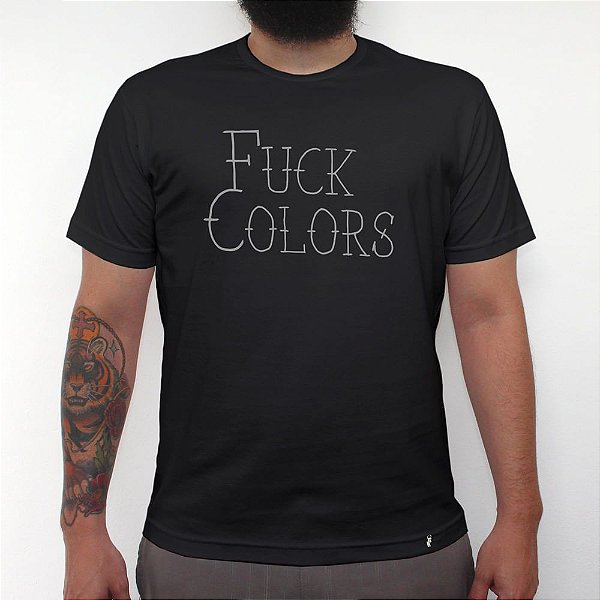 Fuck Colors - Camiseta Clássica Masculina