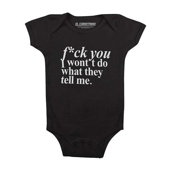 I Won`t Do What They Tell Me - Body Infantil