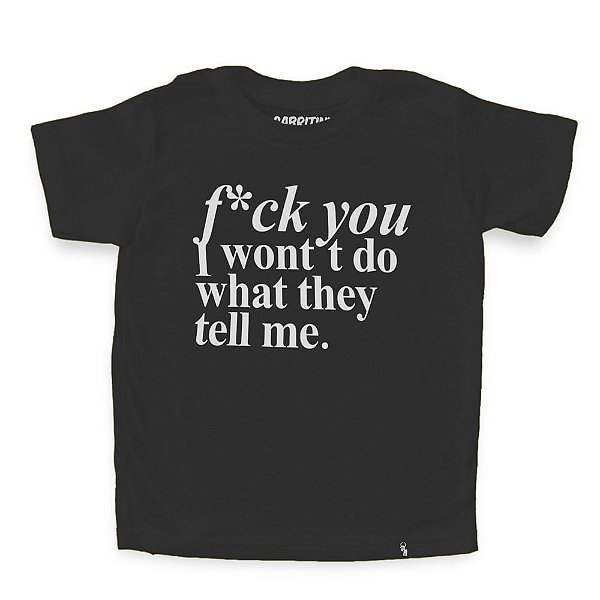 I Won`t Do What They Tell Me - Camiseta Clássica Infantil