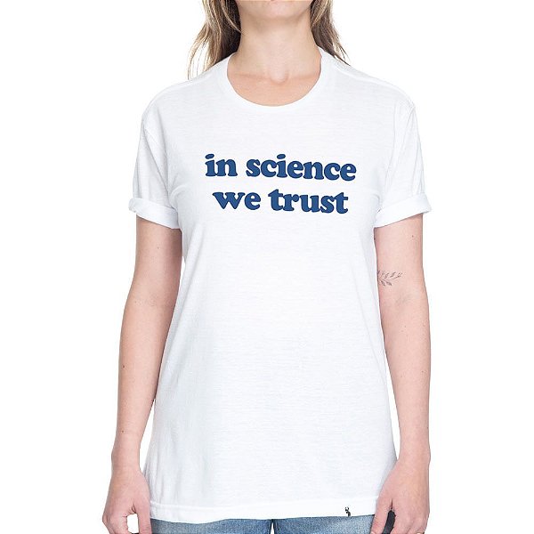 In Science We Trust - Camiseta Basicona Unissex