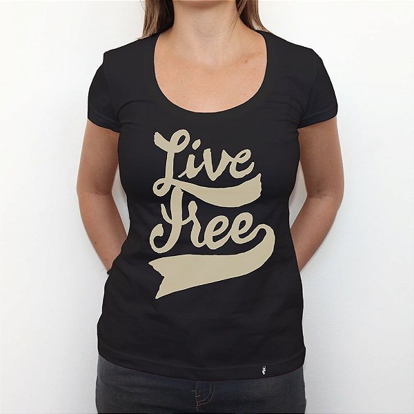 Live Free - Camiseta Clássica Feminina