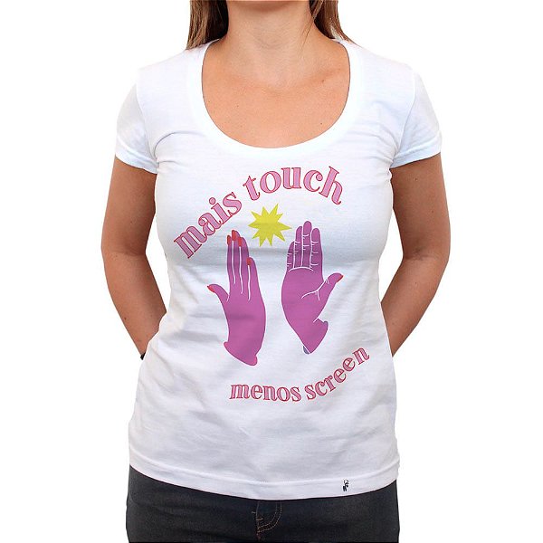 Mais Touch, Menos Screen - Camiseta Clássica Feminina