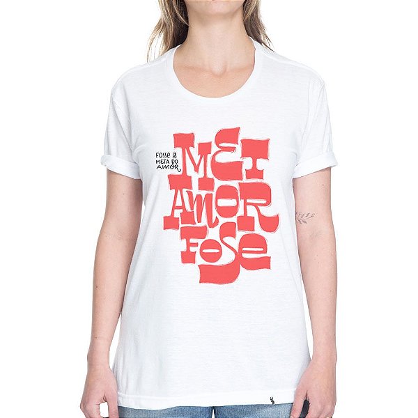 Metamorfose Fosse a Meta do Amor - Camiseta Basicona Unissex