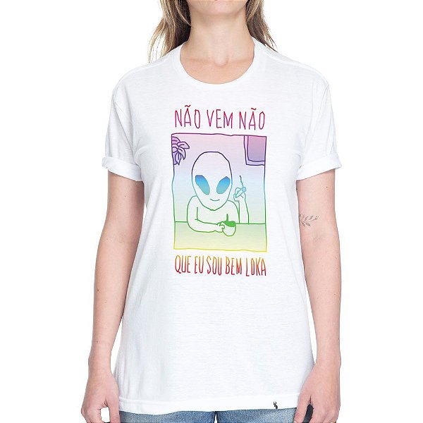 Nem Vem Que Eu Sou Bem Loka - Camiseta Basicona Unissex