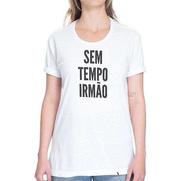 Sem Tempo Irmão - Camiseta Basicona Unissex