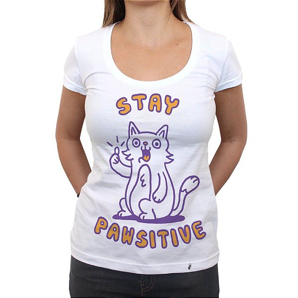 Stay Pawsitive - Camiseta Clássica Feminina