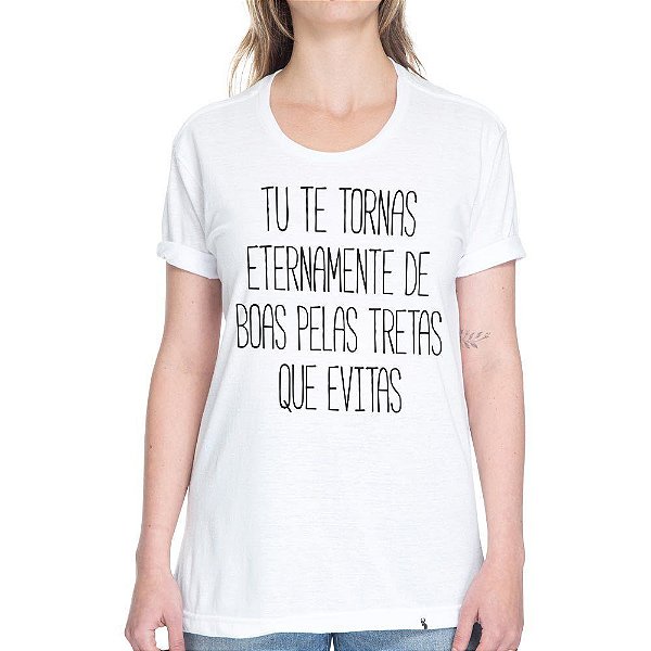 Tu Te Tornas Eternamente De Boas - Camiseta Basicona Unissex