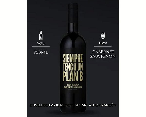 Vinho Tinto Argentino Siempre Tengo Un Plan B Gran Reserva Cabernet Sauvignon 750ml